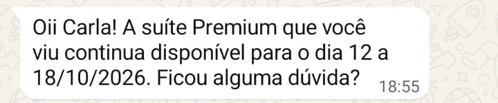 Primeira retomada recebida pelo hóspede no WhatsApp: “A suíte Premium que você viu continua disponível para o dia 12 a 18/10/2026. Ficou alguma dúvida?”